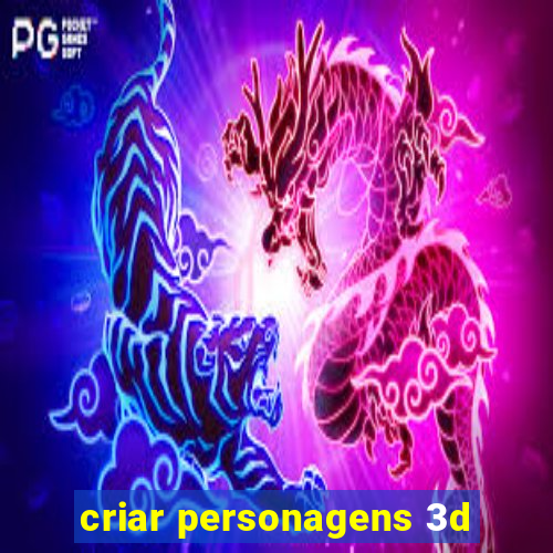 criar personagens 3d